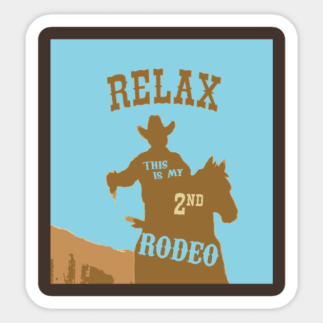 Relax, This is my second rodeo Sticker by Lamporium